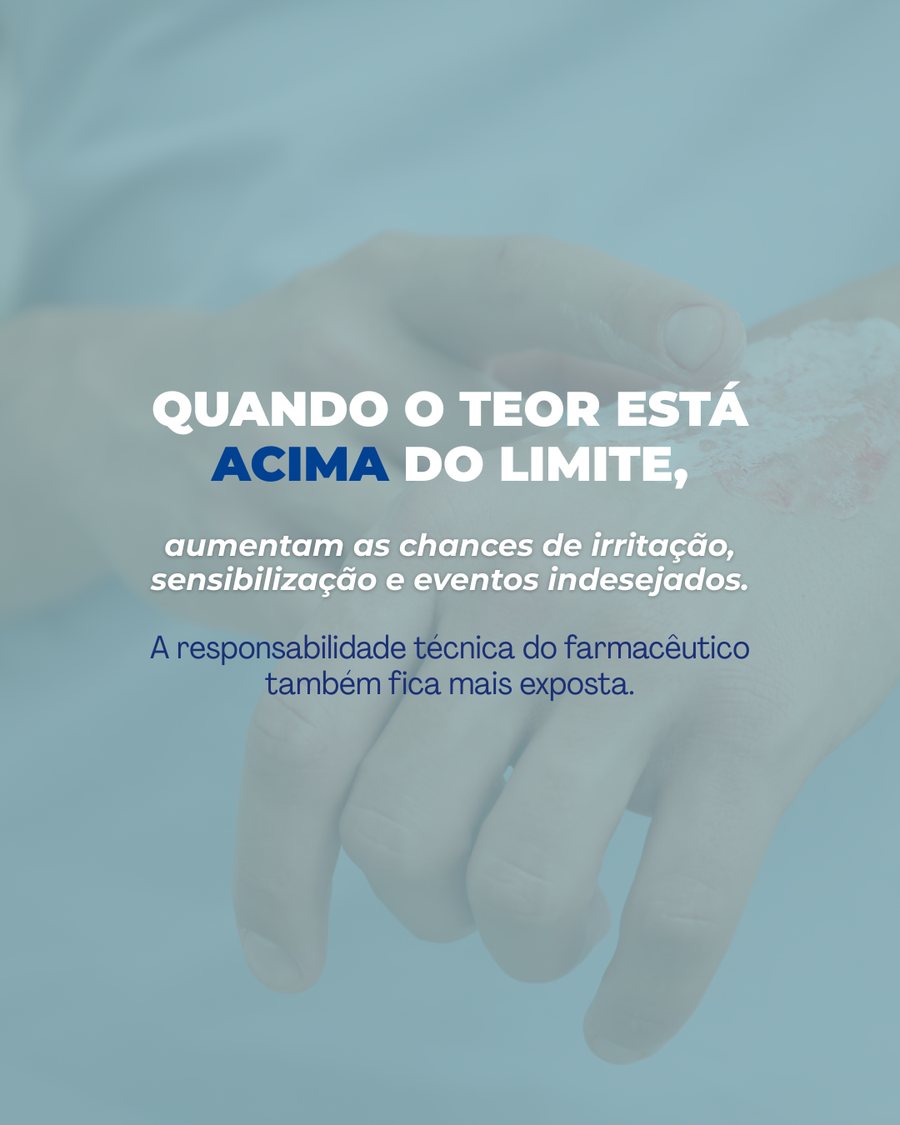 Quando o teor está acima do limite, aumentam as chances de irritação.